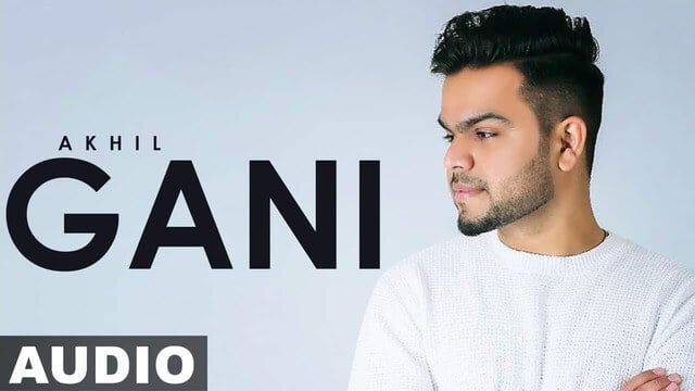 Gani Lyrics - Akhil ft. Mani Sandhu 