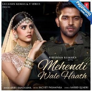 Mehendi Wale Haath Lyrics – Guru Randhawa
